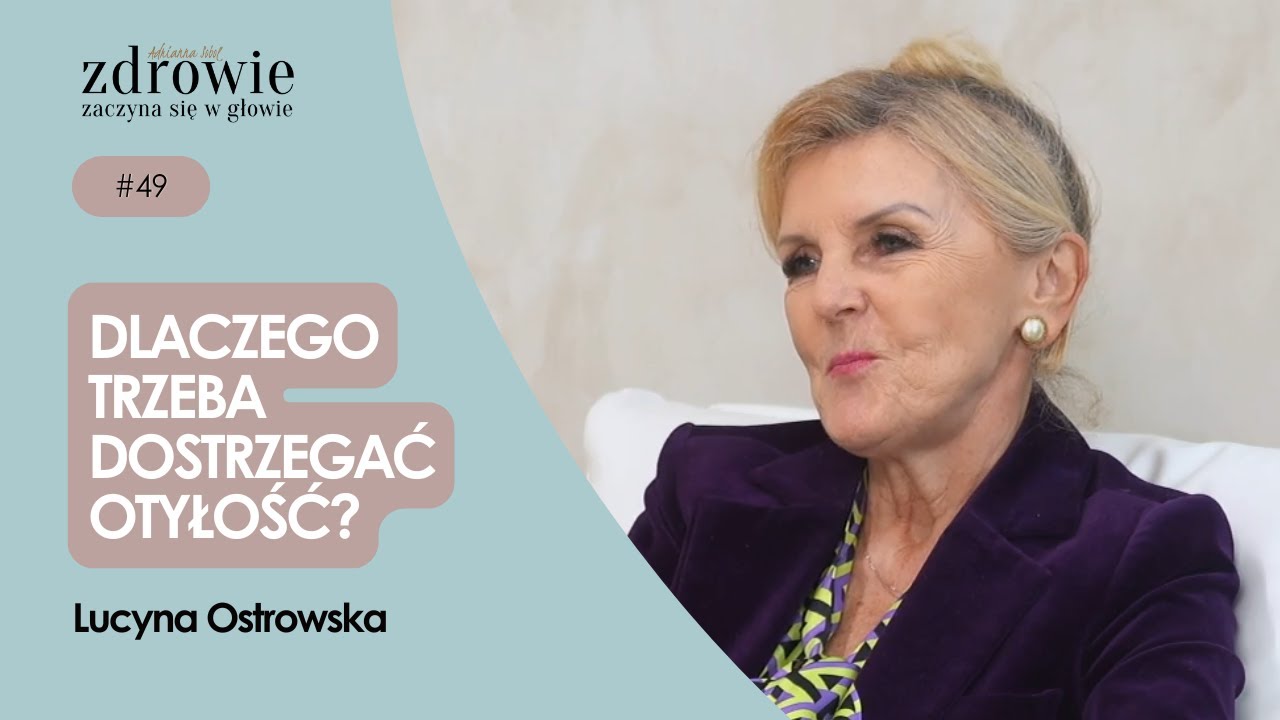 Dlaczego trzeba dostrzegać otyłość? | Lucyna Ostrowska