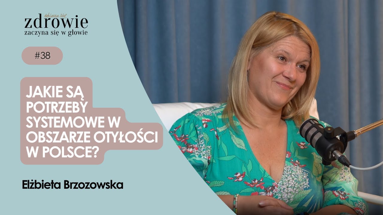 Jakie są potrzeby systemowe w obszarze otyłości w Polsce? | Elżbieta Brzozowska